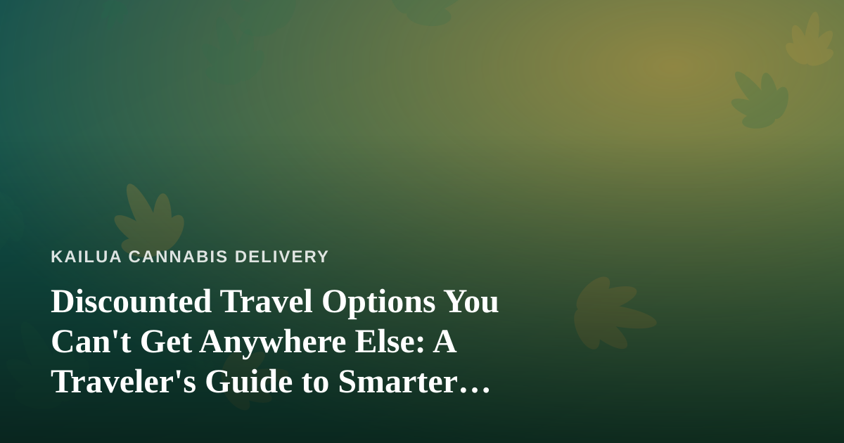 Discounted Travel Options You Can’t Get Anywhere Else: A Traveler’s Guide to Smarter Booking