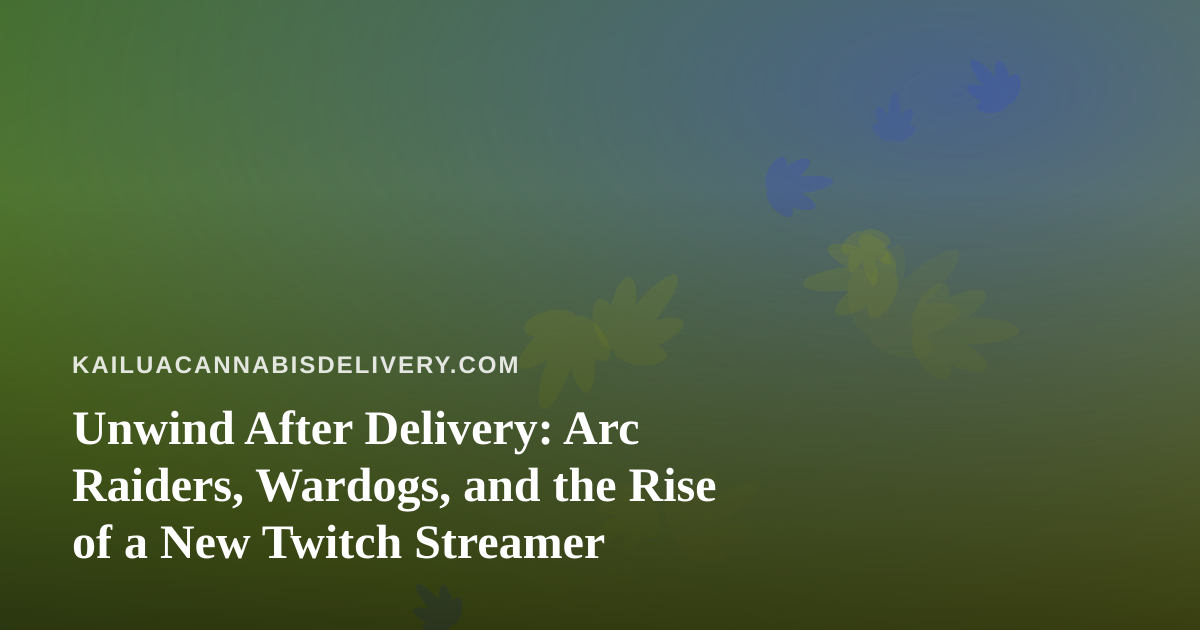 Unwind After Delivery: Arc Raiders, Wardogs, and the Rise of a New Twitch Streamer